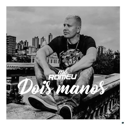 Dois Manos By Mc Romeu's cover