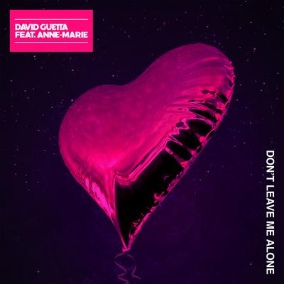 Don't Leave Me Alone (feat. Anne-Marie) By Anne-Marie, David Guetta's cover