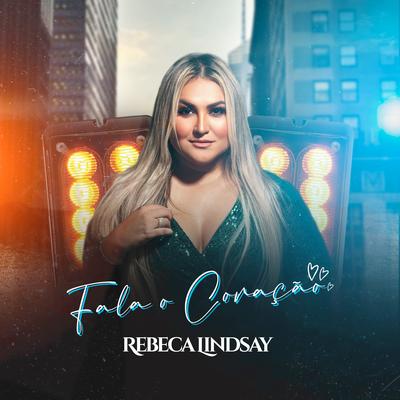 Fala o Coração By Rebeca Lindsay's cover