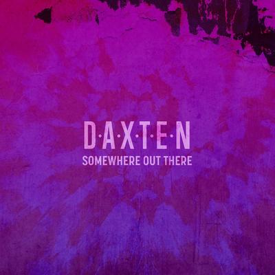 Somewhere Out There By Daxten's cover