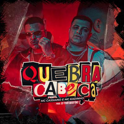 Quebra-cabeça By MC Cassiano, MC Kadinho, DJ Yuri Martins's cover