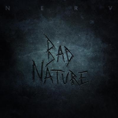 Bad Nature By Nerv's cover