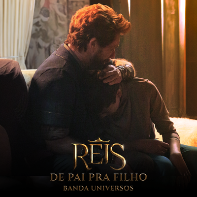 Reis - De Pai Pra Filho By Banda Universos's cover
