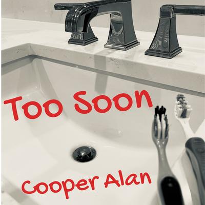 Too Soon By Cooper Alan's cover