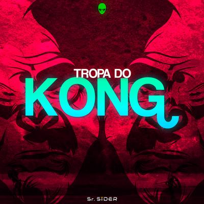 Tropa do Kong By Sr. Sider's cover