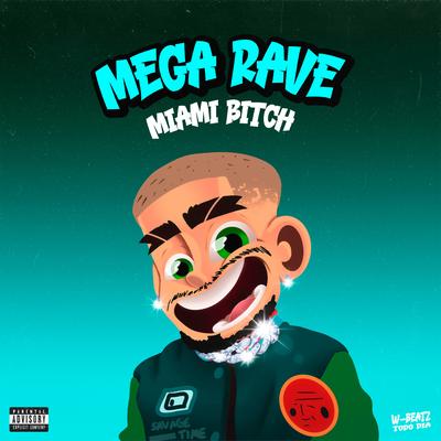 Mega Rave Miami Bitch By Dj W-Beatz's cover