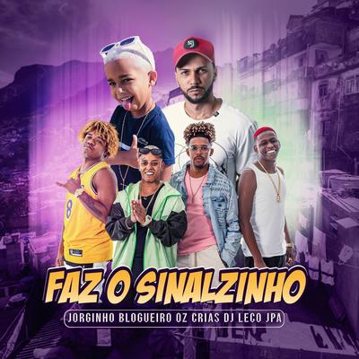 Faz o Sinalzinho By DJ LECO JPA, Jorginho Blogueiro, oz crias's cover