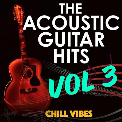 Chill Vibes: Acoustic Guitar Hits, Vol. 3's cover