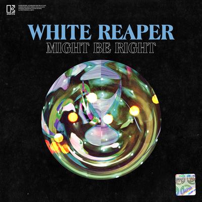Might Be Right By White Reaper's cover