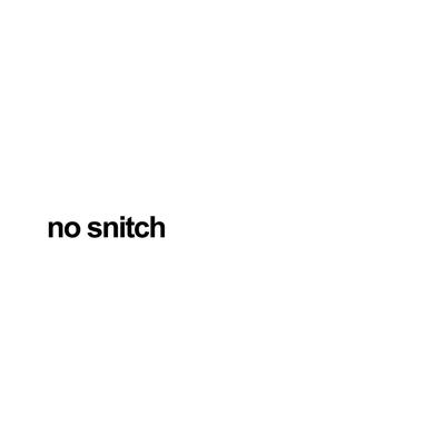 NO SNITCH's cover