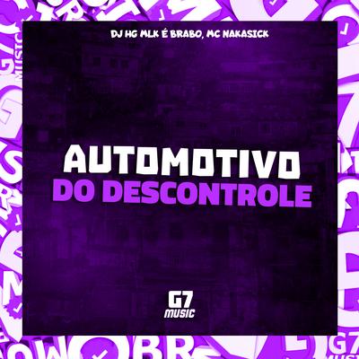 Automotivo do Descontrole By DJ HG MLK É BRABO, MC NAKASICK's cover