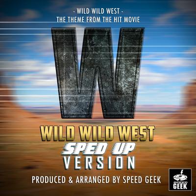 The Wild Wild West Main Theme (From "The Wild Wild West") (Sped Up)'s cover