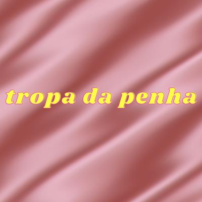 Tropa da Penha's cover
