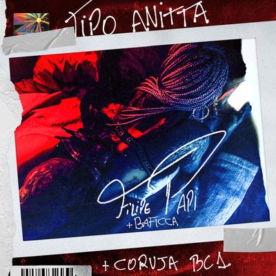 Tipo Anitta By Filipe Papi, Coruja Bc1, Baficca's cover