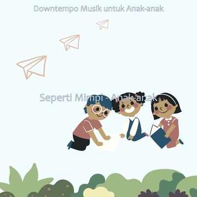 Seperti Mimpi - Anak-anak's cover