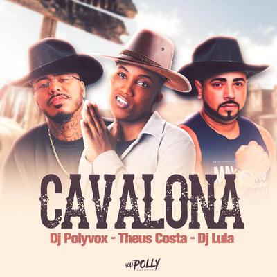 Cavalona By Dj Polyvox, Dj Lula, Theus Costa's cover