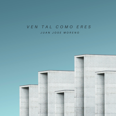 Ven Tal Como Eres By Juan Jose Moreno's cover