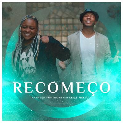 Recomeço By Kathleen Fontoura, Elias Mello's cover