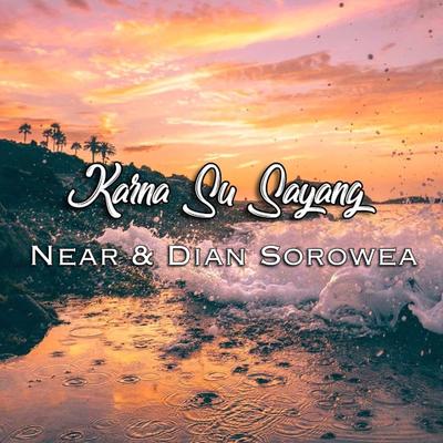 Karna Su Sayang By Near, Dian Sorowea's cover