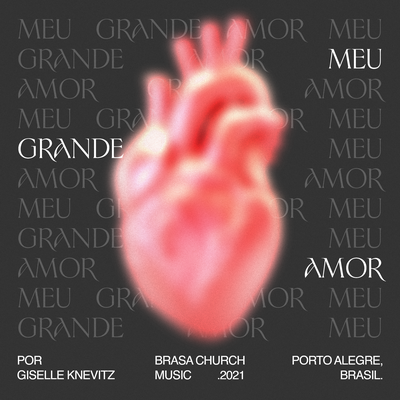 Meu Grande Amor (Ao Vivo) By Giselle Knevitz, Brasa Church Music's cover