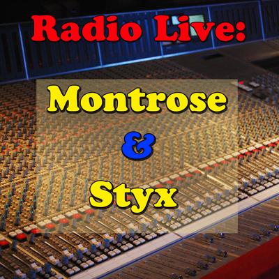 Radio Live: Montrose & Styx's cover