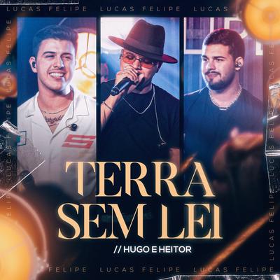 Terra Sem Lei (Ao Vivo) By Lucas & Felipe, Hugo e Heitor's cover