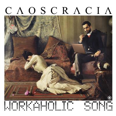 Workaholic Song By Caoscracia's cover