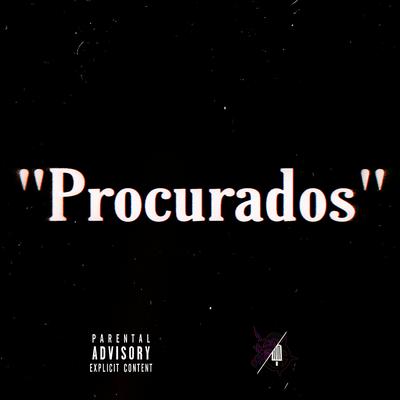 "Procurados" By roice, Preto Pedro, Yung Wak, Lil'Kau, lavd667's cover