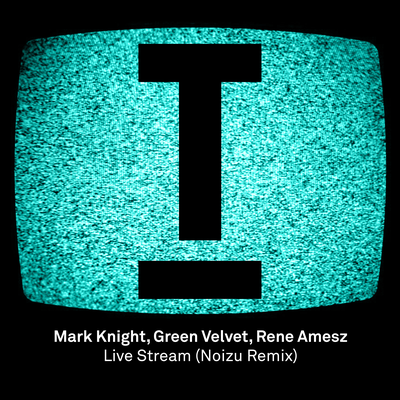 Live Stream (Noizu Remix) By Mark Knight, Green Velvet, Rene Amesz's cover