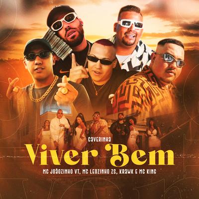 Viver Bem By Caverinha, MC King, Krawk, MC Leozinho ZS, MC Joãozinho VT's cover