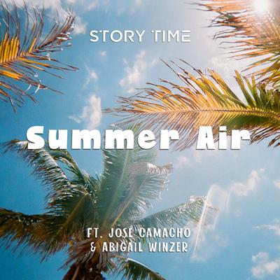 Summer Air By Story Time, José Roberto Camacho Mart, Abigail Winzer's cover
