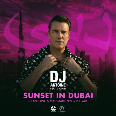 Sunset in Dubai (DJ Antoine & Mad Mark NYE VIP Remix) By DJ Antoine, Chanin's cover