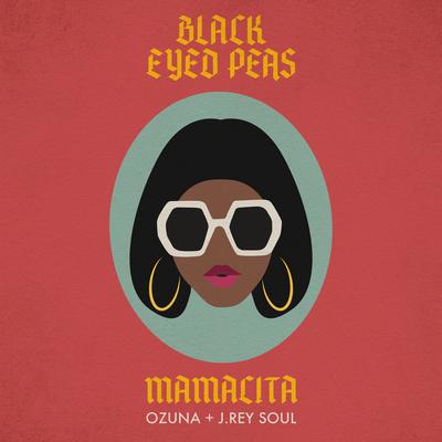 MAMACITA By Ozuna, J.REY SOUL, Black Eyed Peas's cover