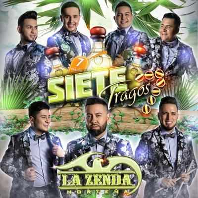 Siete Tragos By La Zenda Norteña's cover