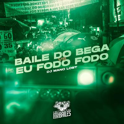 Baile do Bega / Eu Fodo Fodo By MC Nauan's cover