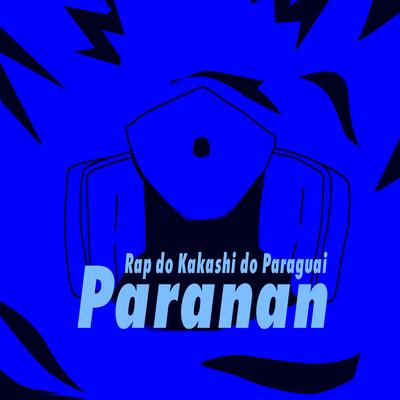 Rap do Kakashi do Paraguai: Paranan By JMS jota's cover