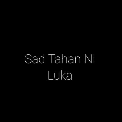 Sad Tahan Ni Luka's cover