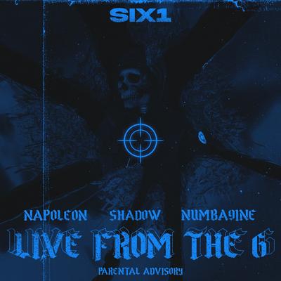 Live From The Six By NapoleonSix1, 影子, Numba9ine's cover