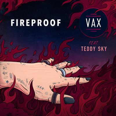 Fireproof (feat. Teddy Sky) By Vax, Teddy Sky's cover