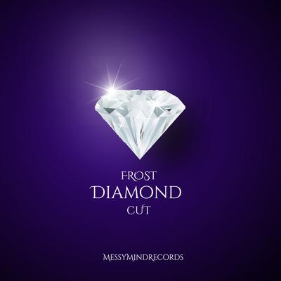 Diamond Cut By FROST's cover