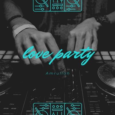 Love Party By AMRULLAH's cover