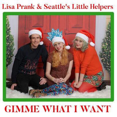 All I Want For Christmas (Is To Be With You) By Lisa Prank, Seattle's Little Helper's cover