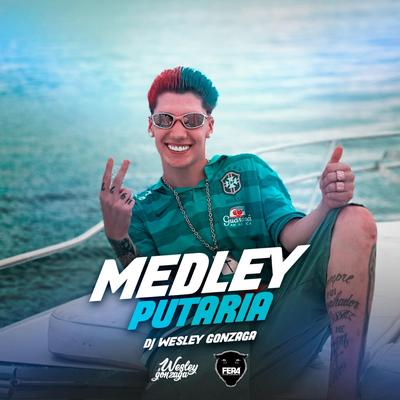 Medley Putaria By Dj Wesley Gonzaga, MC Saci's cover