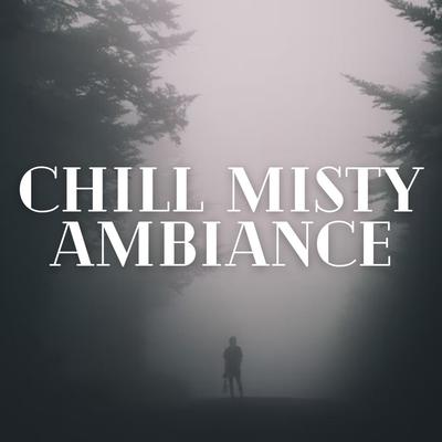 Chill Misty Ambiance's cover