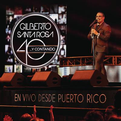 Vivir Sin Ella (feat. Tito Nieves, Luis Enrique & Eddie Santiago) (En Vivo desde Puerto Rico) By Gilberto Santa Rosa, Tito Nieves, Luis Enrique, Eddie Santiago's cover