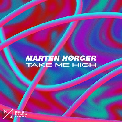 Take Me High By Marten Hørger's cover