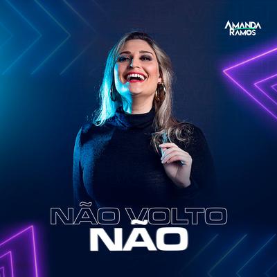 Não Volto Não By Amanda Ramos's cover