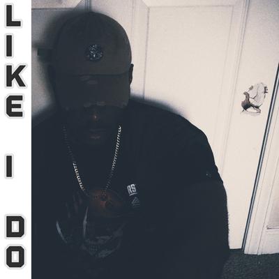 Like I Do By LaShaun Love's cover