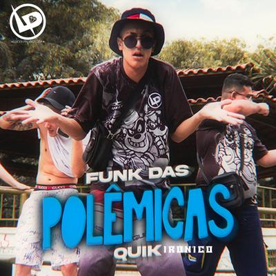 Funk das Polemicas By Quik Ironico's cover