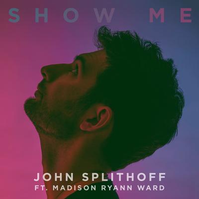 Show Me (feat. Madison Ryann Ward)'s cover